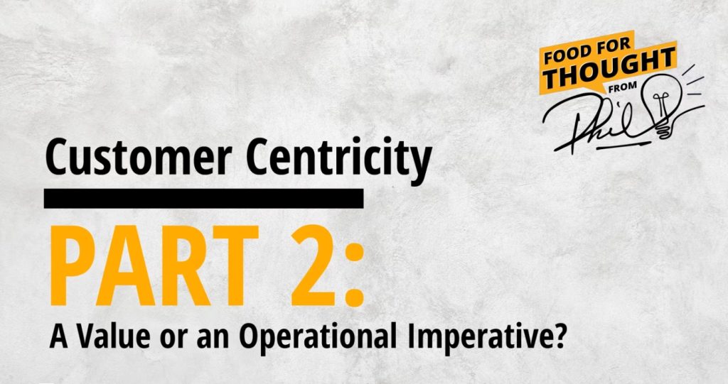 Customer Centricity: Value or Operational Imperative?