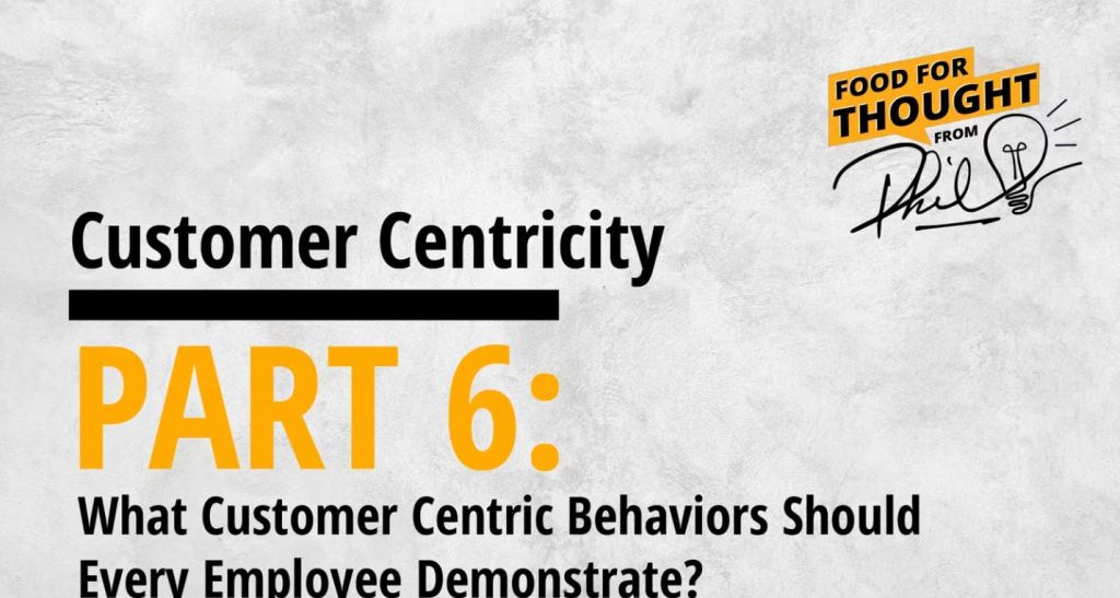 What Customer centric behavior should employees demonstrate?